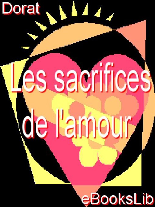 Title details for Les sacrifices de l'amour by C.-J. Dorat - Available